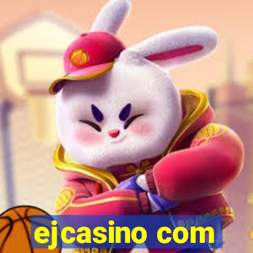 ejcasino com